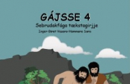 Gájsse 4 - Sebrudakfága tækstagirjje