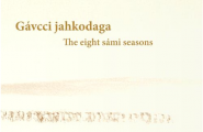 Gávcci jahkodaga / The eight sámi seasons