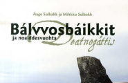 bok Bálvvosbáikkit ja noaiddesvuohta Deatnogáttis