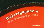 bok Biejvvegæjnno 4 - Åssko, iellemvuojnno ja etihkka