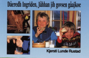 Dåeredh Ingriden, Jåhhan jih govsen gåajkoe