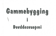 Gammebygging i Devddesvoupmi