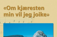 "Om kjæresten min vil jeg joike" 