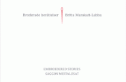 Broderade berättelser Embroidered stories Sággon muitalusat