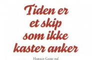 Tiden er et skip som ikke kaster anker