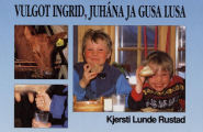 Vulgot Ingrid, Juhána ja gusa lusa